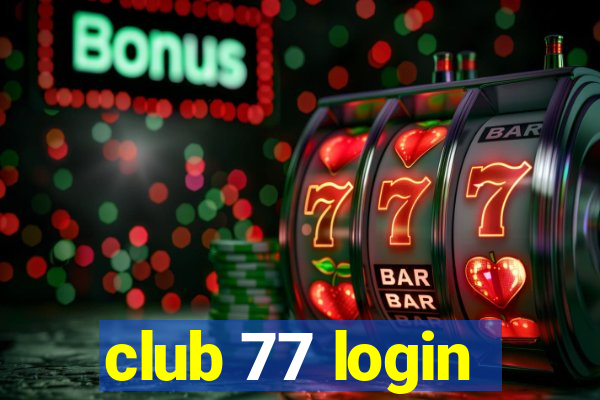 club 77 login